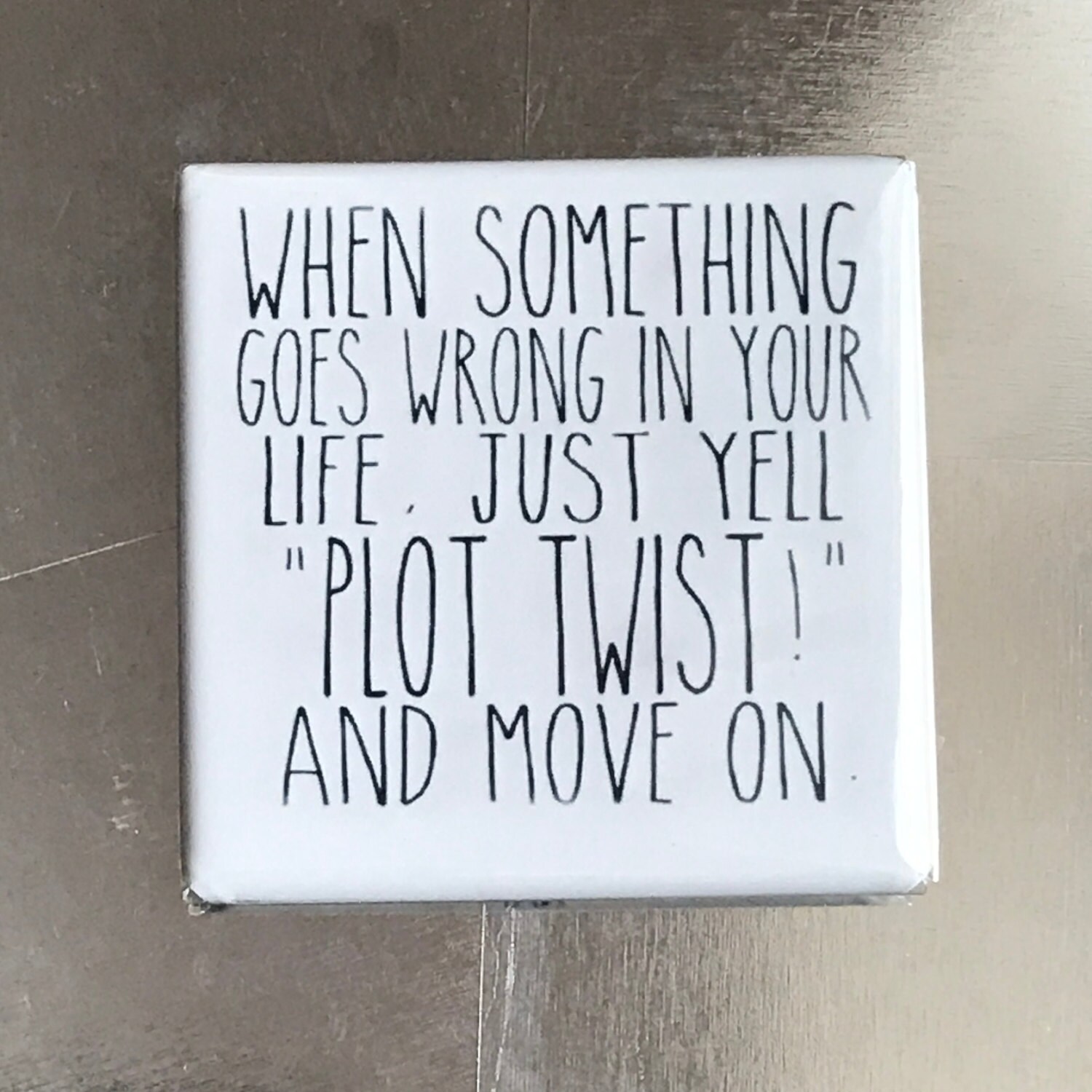 When something goes wrong in your life... custom made 1.5x1.5 | Etsy