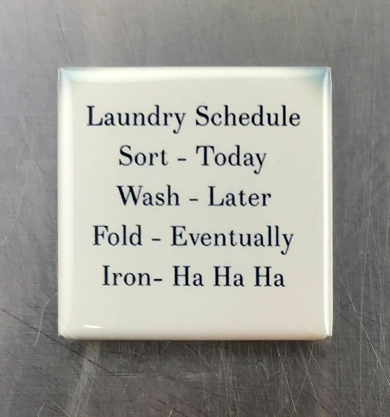 Laundry Schedule...Custom made 1.5 x 1.5 magnet