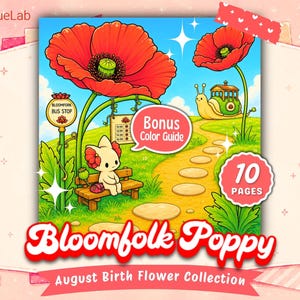 May include: A digital illustration titled Bloomfolk Poppy August Birth Flower Collection featuring a character on a wooden bench, a snail with a house shell, a bus stop sign, and large red poppies on a path with 10 pages and a bonus color guide.