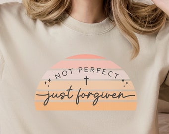 Not Perfect Tan Sweatshirt,Christian Sweatshirt,Faith Apparel,Inspirational Shirt,Jesus Shirt,Faith Shirt, Forgiven Shirt, Sleeve Printing