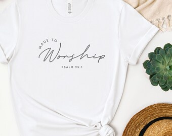 Made To Worship Christian White Tshirt,Faith Shirt,Bible Verse Shirt,Womens Christian Shirt,Worship Apparel, Praise Tshirt, Uplifting Shirt