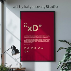 May include: A red poster with black framing, featuring the text "the "XD"" in gold lettering. The poster explains the meaning of the internet slang term "XD" and its various forms of use.