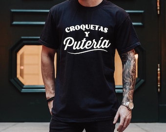 Croquetas y Putería- Humorous Unisex T-Shirt, Funny Gift, Casual Wear, Foodie, Hispanic, Snack Lovers Tee, Unique Graphic Tee