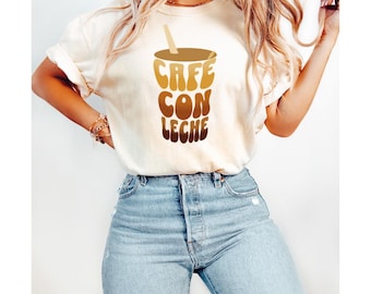 Cafe Con Leche Shirt