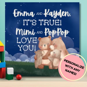 May include: A personalized children's book cover with a navy blue background and a family of brown bears. The text reads "Emma and Kayden, It's True! Mimi and PopPop Love You!" and "Personalize with any names!"