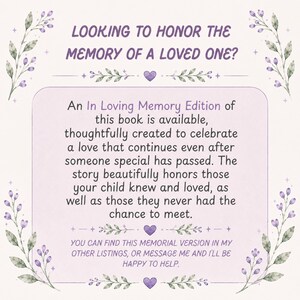 May include: A rectangular informational card with a light purple border and lavender floral accents. The text reads: LOOKING TO HONOR THE MEMORY OF A LOVED ONE? An In Loving Memory Edition of this book is available. YOU CAN FIND THIS MEMORIAL VERSION IN MY OTHER LISTINGS, OR MESSAGE ME AND I'LL BE HAPPY TO HELP.