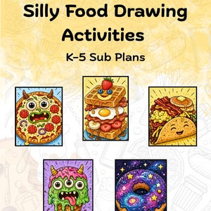 May include: A digital educational resource titled No Prep Art Lessons Silly Food Drawing Activities K-5 Sub Plans. The page features five colorful illustrations of anthropomorphic food items including a pizza monster, a waffle stack, a taco, an ice cream cone monster, and a galaxy-themed donut.