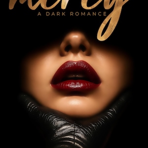 May include: Book cover with the title "AT HIS mercy" in gold script over a woman's face with dark red lipstick. The words "A DARK ROMANCE" are below the title. The author's name is at the bottom.