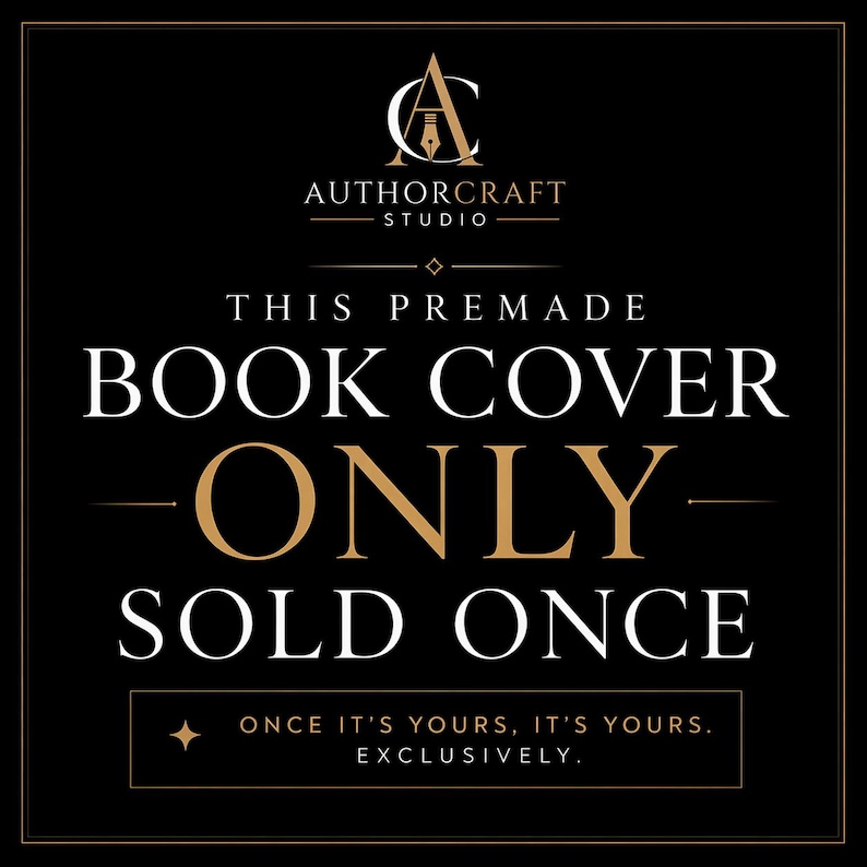 May include: Black and gold premade book cover design with the text "AUTHORCRAFT STUDIO." The text "THIS PREMADE BOOK COVER ONLY SOLD ONCE" is displayed in white and gold. The text "ONCE IT'S YOURS, IT'S YOURS. EXCLUSIVELY." is also displayed.