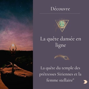 Puede incluir: Una mujer con un top negro y leggings negros se para en una formación rocosa roja con los brazos en alto, sosteniendo un orbe brillante. El fondo es un cielo de puesta de sol morado y rosa con estrellas. El texto "Découvre La quête dansée en ligne La quête du temple des prêtresses Siriennes et la femme stellaire" está sobre un fondo morado con una pluma dorada y un triángulo dorado con un círculo turquesa en su interior.