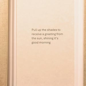 Curated Sunshine Quote "Pull Up Shades Receive Greeting from Sun Good Morning" | Brushed Gold Frame Cream Matte | Home Decor Gift