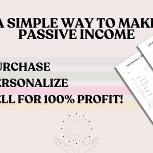 May include: A pink and white striped background with the text "A SIMPLE WAY TO MAKE PASSIVE INCOME" in black. Below the text are the words "PURCHASE", "PERSONALIZE", and "SELL FOR 100% PROFIT!" in black. A white sheet of paper with the text "GRATITUDE TRACKER" and "MORNING ROUTINE" is partially visible in the bottom right corner of the image.