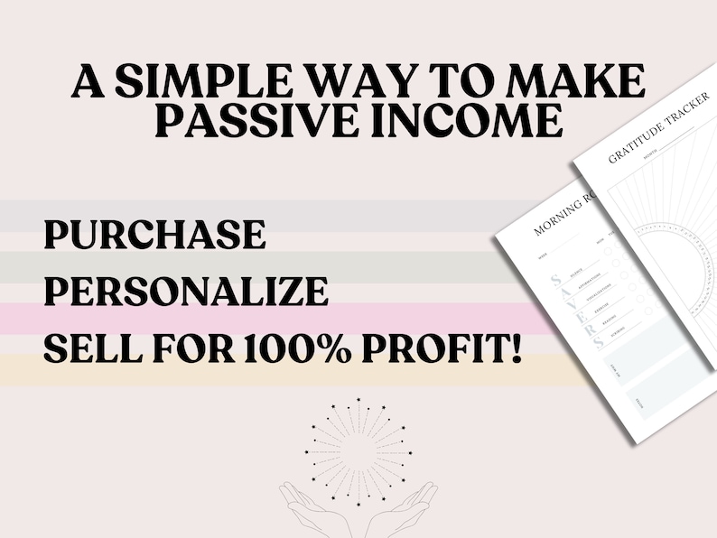 May include: A pink and white striped background with the text "A SIMPLE WAY TO MAKE PASSIVE INCOME" in black. Below the text are the words "PURCHASE", "PERSONALIZE", and "SELL FOR 100% PROFIT!" in black. A white sheet of paper with the text "GRATITUDE TRACKER" and "MORNING ROUTINE" is partially visible in the bottom right corner of the image.