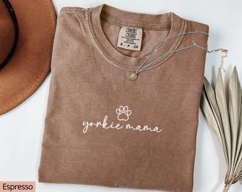 Yorkie Mama Shirt, Yorkie Mom Shirt, Yorkie Dog Mom Shirt Gift, Dog Mom Comfort Color Dog Shirt, Cute Dog Mom Gifts, Dog Lover Shirt Gift