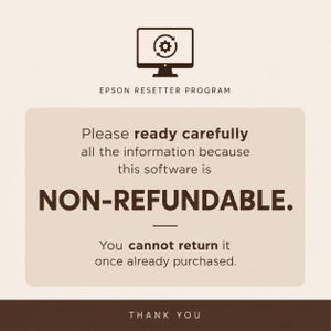 May include: A digital graphic for the Epson Resetter Program featuring a computer monitor icon with a gear symbol. The text reads: Please ready carefully all the information because this software is NON-REFUNDABLE. You cannot return it once already purchased.