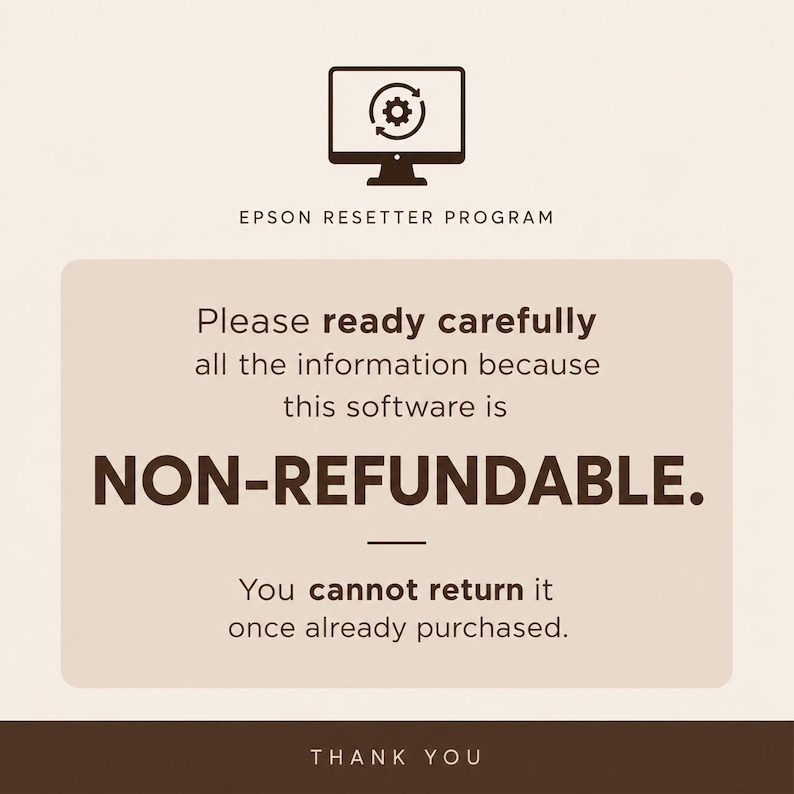 May include: A digital graphic for the Epson Resetter Program featuring a computer monitor icon with a gear symbol. The text reads: Please ready carefully all the information because this software is NON-REFUNDABLE. You cannot return it once already purchased.