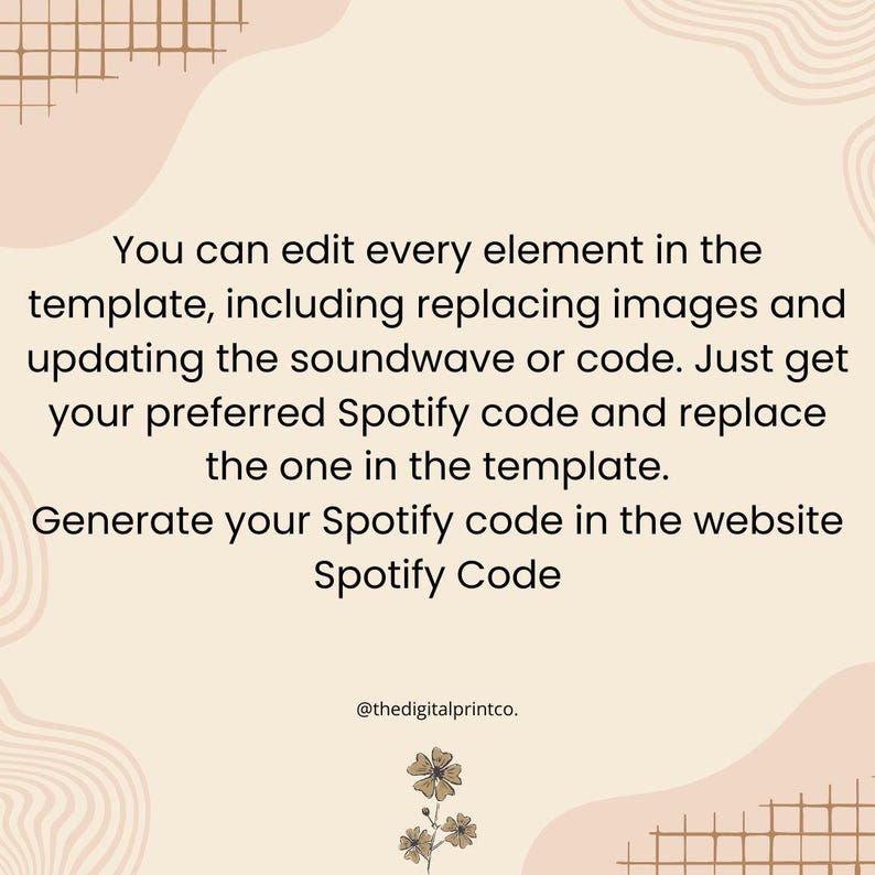 May include: A beige digital template with text explaining how to edit elements, replace images, and update the Spotify code. The text encourages users to generate their Spotify code on the website. The background has a grid and floral design.