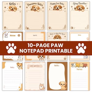 May include: A collection of 10-page paw notepad printables. Each notepad features a cute puppy illustration and the word "Notes" or a variation. The notepads have a beige background with paw prints and decorative elements.