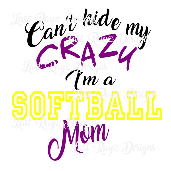 Softball Hide my crazy SVG , DXF, EPS, png Files for Cutting Machine, Cameo, Cricut, Etc