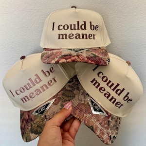 Embroidered Baseball Hat | "I Could Be Meaner" Floral Brim Cap