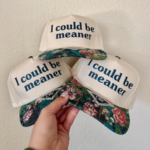 Embroidered Baseball Hat | "I Could Be Meaner" Floral Bill Cotton Cap