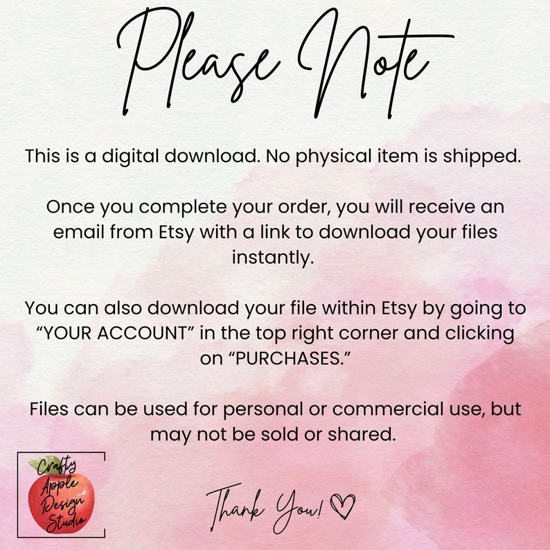 Puede incluir: Un fondo de acuarela rosa y blanco con texto que dice "Por favor, tenga en cuenta" e incluye informaci&oacute;n sobre una descarga digital. El texto dice que no se env&iacute;a ning&uacute;n art&iacute;culo f&iacute;sico y que el comprador recibir&aacute; un correo electr&oacute;nico con un enlace para descargar los archivos. El texto tambi&eacute;n dice que los archivos se pueden usar para uso personal o comercial, pero no se pueden vender ni compartir. El texto termina con "&iexcl;Gracias!" y un coraz&oacute;n.