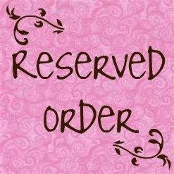 Reserved Order for "Kayleen"