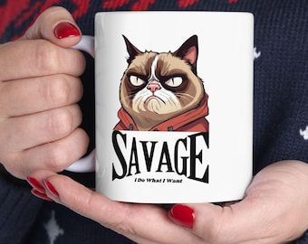 Savage Cat Ceramic Mug - Funny Cat Lover Gift, Coffee Tea Cup, Birthday gift idea, Grumpy cat Mug, Cat Mug, Cat lover Mug, Cat mom mug