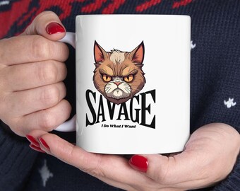 Savage Cat Mug for Cat Lover Ceramic Mug, Gift for Pet Owners, Coffee Cup for Cat Mom, Funny Cat Mug, Grumpy cat Mug, Cat Mug, Gift for him