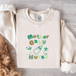 Mother Baby Nurse Crewneck Sweatshirt,  Labor and Delivery, Gift for Postpartum Nurses, Nursing Apparel, Nurse Gift, Mother Baby Nurse shirt