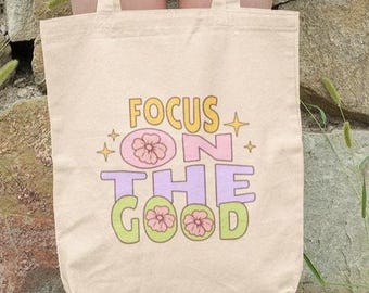 Focus on the Good Cotton Canvas Tote Bag, Eco-Friendly Grocery Bag, Inspirational Gift, Beach Tote, Reusable Shopping Bag