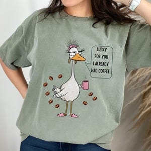 Lustiges Gans Kaffee Shirt Komfort Farben | Zum Glück hatte ich Kaffee T-Shirt | Kaffee-Liebhaber-Unisex-T-Shirt, Geschenk für sie, schrulliges Kaffee-Shirt