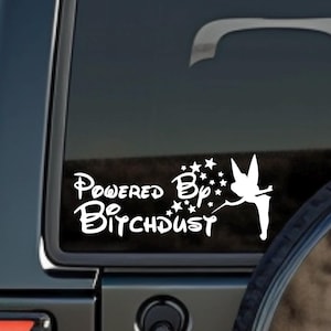 Powered By Bitchdust Vinyl Decal - Sarcastic Sticker Fairy Offroad Truck Bumper Sticker Window Decal Laptop Decals and Stickers Cute Sticker