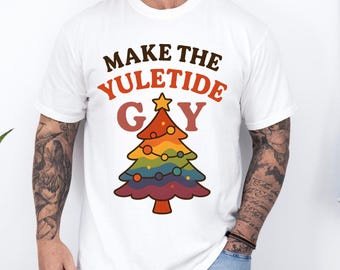Comfort Colors® Make The Yuletide Gay Shirt | Funny LGBTQ Christmas Tee | Rainbow Tree Pride Shirt | Inclusive Christmas Shirt