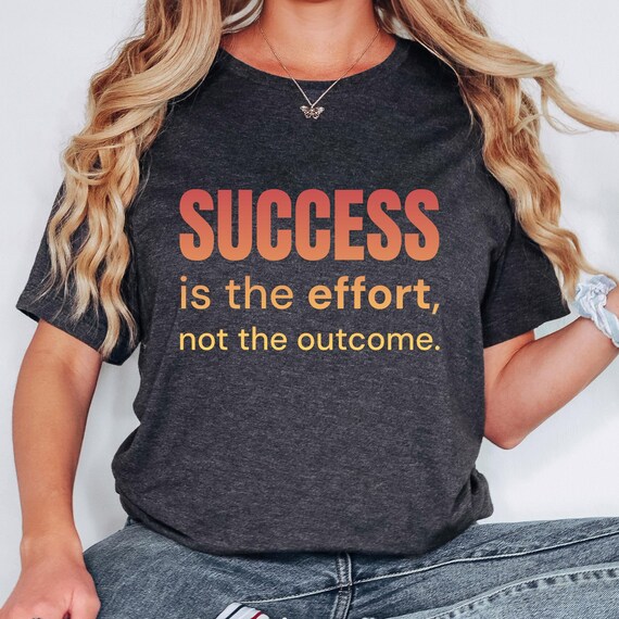 Success Is the Effort Tee | Effort Over Outcome Tee | Motivational Gym Tee | Focused Mindset Tee | Bold Discipline Tee | Mental Strength Tee