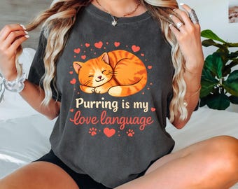Comfort Colors® Purring Is My Love Language Shirt Cute Cat Lover Gift, Sleeping Orange Kitty Tee Sweet Pet Parent Style