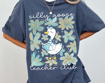 Comfort Colors Silly Goose Shirt, Floral Teacher Club T-Shirt, Cute Back to School Tee, Teacher Appreciation Gift, Funny Gift For Teacher