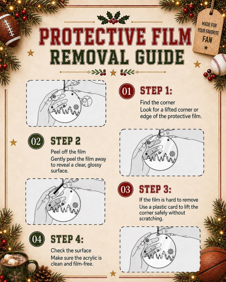 May include: A protective film removal guide for an acrylic ornament featuring four illustrated steps. The text includes instructions to find a corner, peel the film, use a plastic card if needed, and check the surface. The design has a holiday theme.