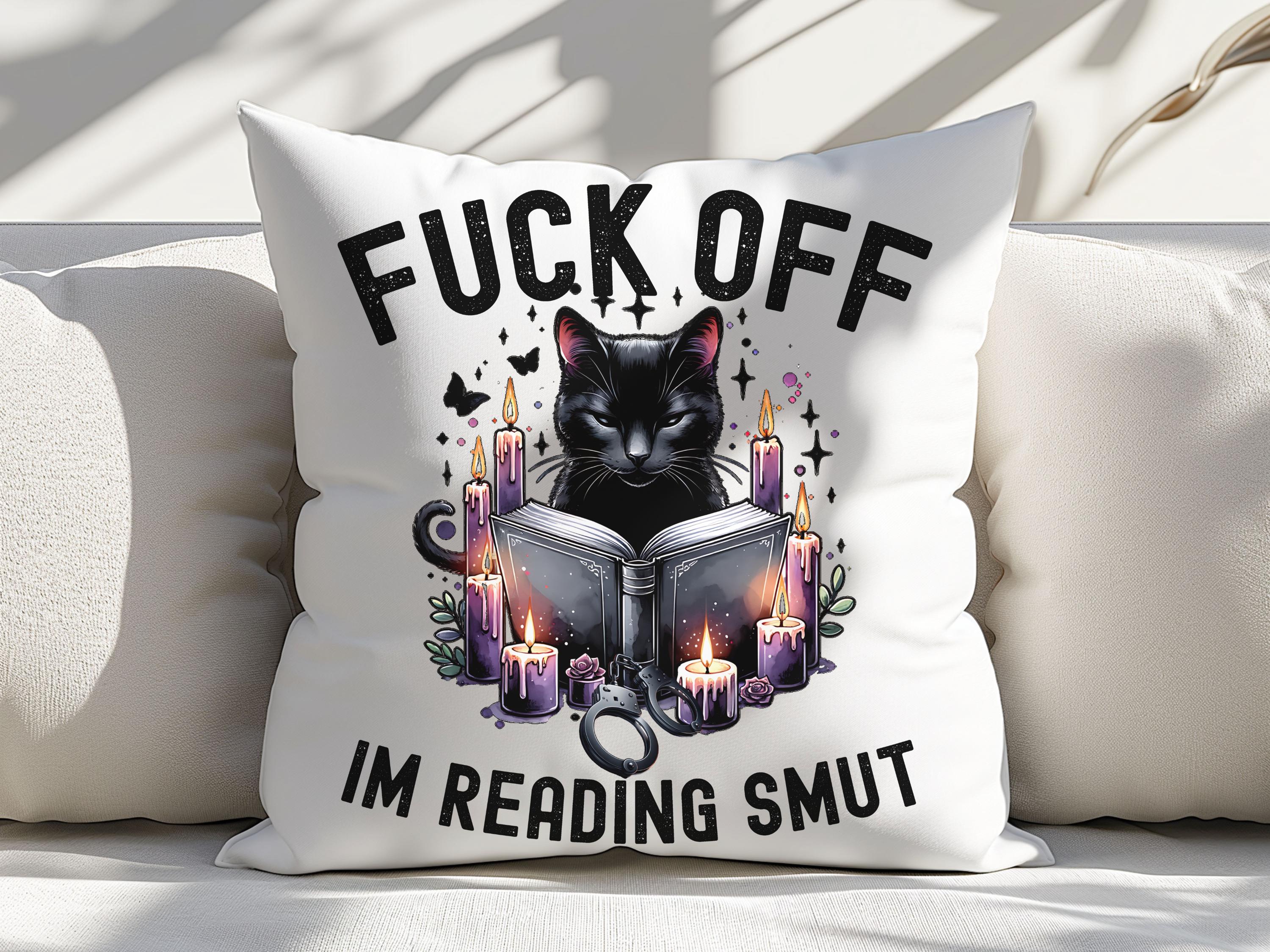 Fck off I m Reading Smut Funny Throw Pillow Adult Humor Gift for Book Lover Black Cat Decorative Pillow Etsy