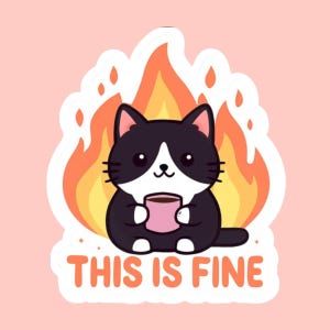 This Is Fine fire cat sticker, Meme stickers, Funny Cat stickers, Cat Mom gift, Water Bottle sticker, Laptop decal, Mental Tuxedo Cat Energy