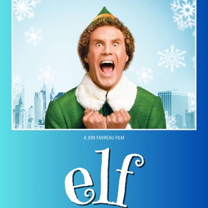 May include: A movie poster for the film "Elf" featuring Will Ferrell as Buddy the Elf. The poster has a blue background with snowflakes and a cityscape in the background. The title of the film is in large white letters. The tagline is "This holiday season, discover your inner elf."