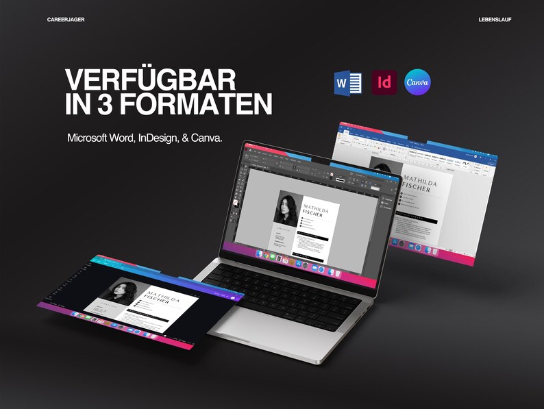 May include: A laptop showing a resume template available in Microsoft Word, InDesign, and Canva formats. The resume displays a headshot and the name "MATHILDA FISCHER". The image has a dark background with the text "VERF&Uuml;GBAR IN 3 FORMATEN".