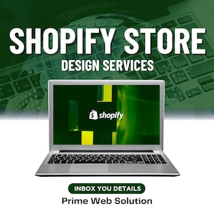 Op de afbeelding: Een zilveren laptop met het Shopify-logo op het scherm. De achtergrond heeft een groene gradiënt en een toetsenbordoverlay. Bovenin staat "SHOPIFY STORE DESIGN SERVICES". Daaronder staat "INBOX YOU DETAILS" en "Prime Web Solution."