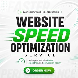 May include: A graphic advertisement for a website speed optimisation service. The text reads: FAST. LIGHTWEIGHT. HIGH-PERFORMING. WEBSITE SPEED OPTIMISATION SERVICE. Make your website faster, smoother, and conversion-ready. Includes an ORDER NOW button.
