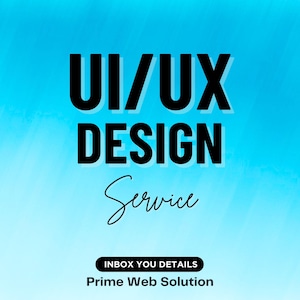 May include: A digital graphic with a bright blue gradient background featuring the bold black text UI/UX DESIGN, the script word Service, and the black button text INBOX YOU DETAILS followed by the text Prime Web Solution at the bottom.