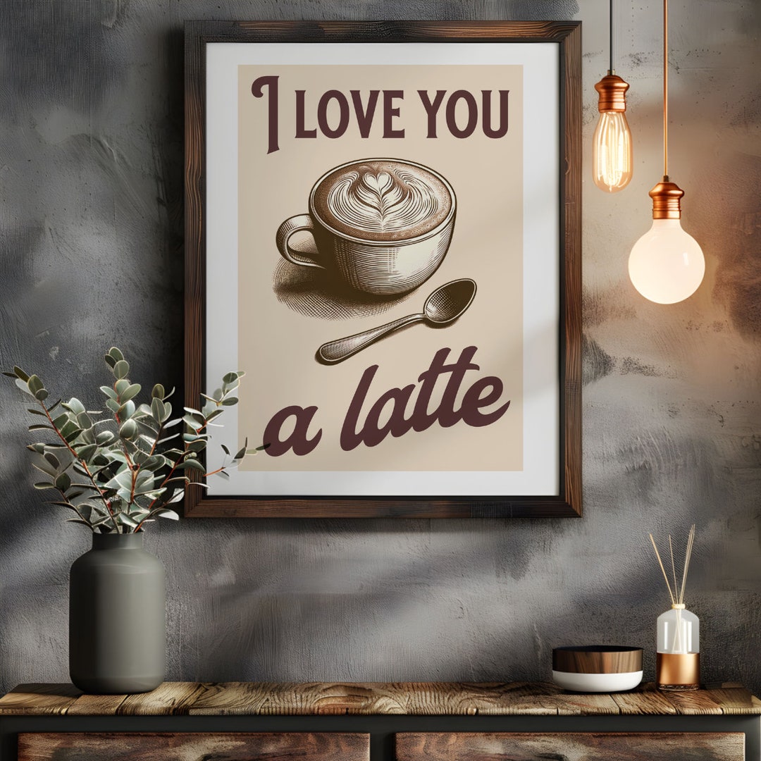 I Love You a Latte | Food Pun | Funny | Digital Printable Wall Art ...