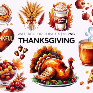 May include: A collection of watercolour clip art illustrations with a Thanksgiving theme. The images include a pumpkin spice latte, a roasted turkey, pie, apples, and a heart-shaped graphic with the word "THANKFUL". The text "THANKSGIVING" is also present.