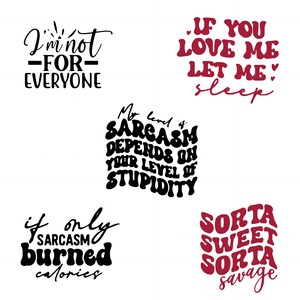 May include: Six different text-based designs with a retro, 70s aesthetic. The designs feature phrases like "I'm not for everyone", "My level of sarcasm depends on your level of stupidity", and "If you love me let me sleep".