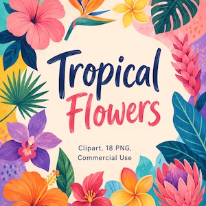 May include: A digital illustration featuring the text Tropical Flowers in dark blue and pink script, surrounded by a vibrant border of hibiscus, bird of paradise, plumeria, and protea flowers with green tropical leaves on a cream background.