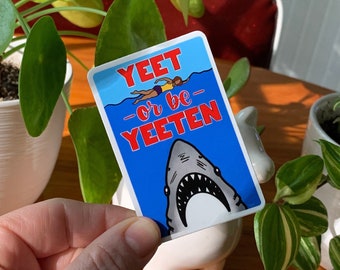 Yeet or Be Yeeten Vinyl Sticker - Shark Meme